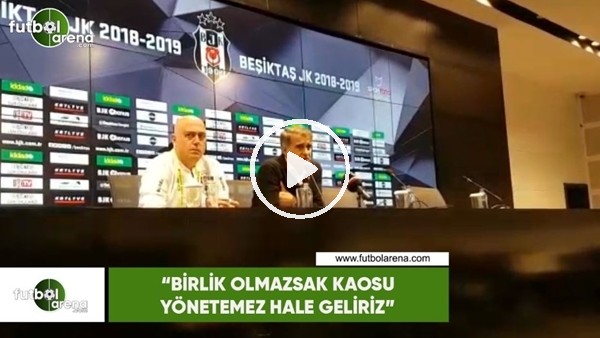 Şenol Güneş: "Birlik olmazsak kaosu yönetemez hale geliriz"