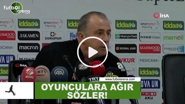 Fatih Terim'den oyunculara ağır sözler