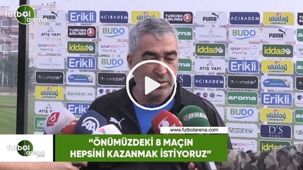 Samet Aybaba: "Önümüzdeki 8 maçın hepsini kazanmak istiyoruz" 