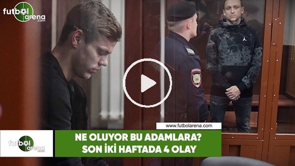 Neler oluyor bu futbolculara? Son iki haftada 4 olay