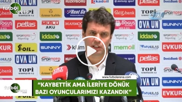 Cihat Arslan: "Kaybettik ama ileriye dönük bazı oyuncularımızı kazandık"