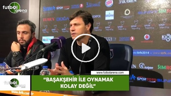 Ertuğrul Sağlam: "Başakşehir ile oynamak kolay değil"