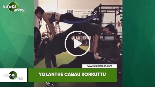 Yolanthe Cabau korkuttu