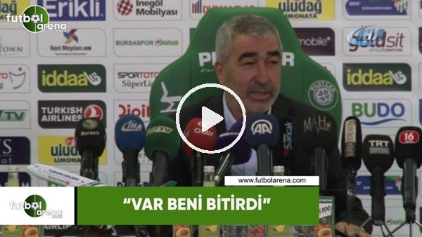 Samet Aybaba: "VAR beni bitirdi"