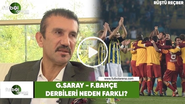 Galatasaray - Fenerbahçe derbileri neden farklı?