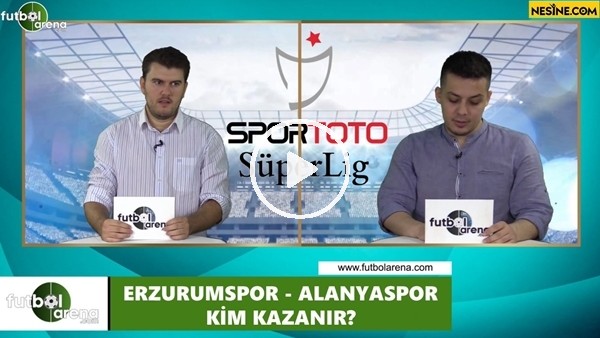 Erzurumspor - Alanyaspor maçını kim kazanır?