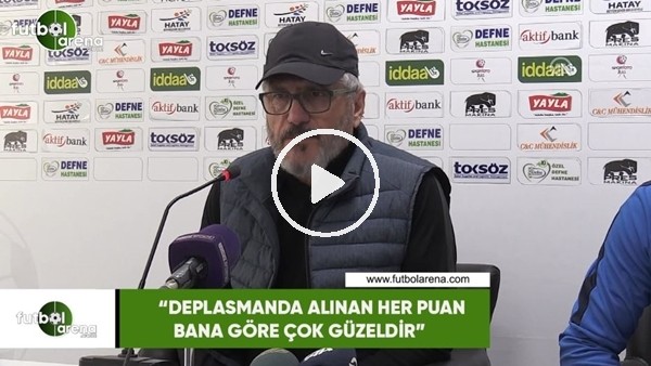 Mustafa Reşit Akçay: "Deplasmanda alınan her puan bana göre çok güzeldir"