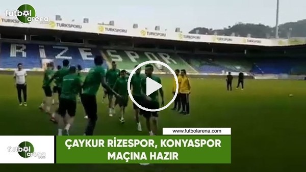 Çaykur Rizespor, Konyaspor maçına hazır