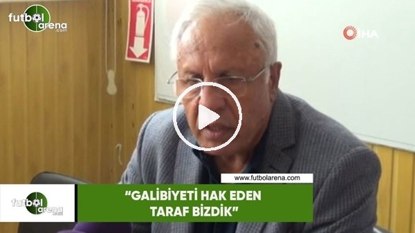 Hüseyin Kalpar: "Galibiyeti hak eden taraf bizdik"