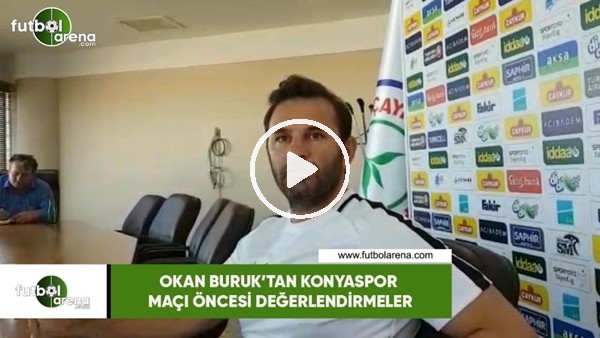 Okan Buruk'tan Konyaspor maçı öncesi değerlendirmeler