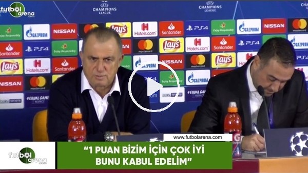 Fatih Terim: "1 puan bizim için çok iyi, bunu kabul edelim"
