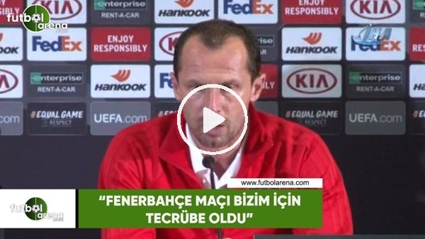 Radoslav Latal: "Fenerbahçe maçı bizim için tecrübe oldu"