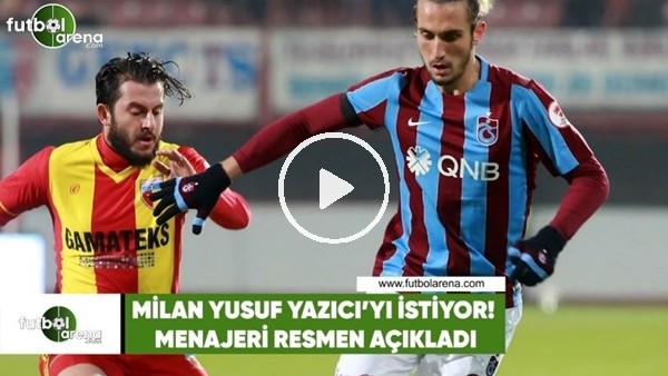 Milan, Yusuf Yazıcı'yı istiyor!