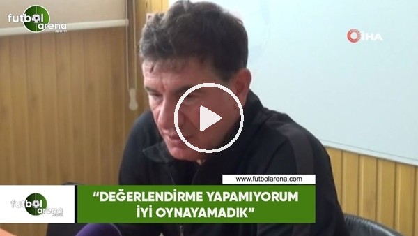 Giray Bulak: "Değerlendirme yapamıyorum iyi oynayamadık"