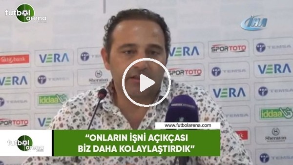 Fuat Çapa: "Onların işini açıkçası biz daha kolaylaştırdık"