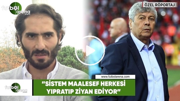 Hamit Altıntop: "Sistem malesef herkesi yıpratıyor"