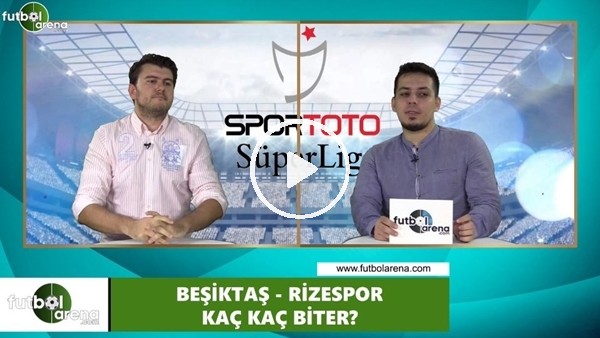 Beşiktaş - Çaykur Rizespor maçını kim kazanır?