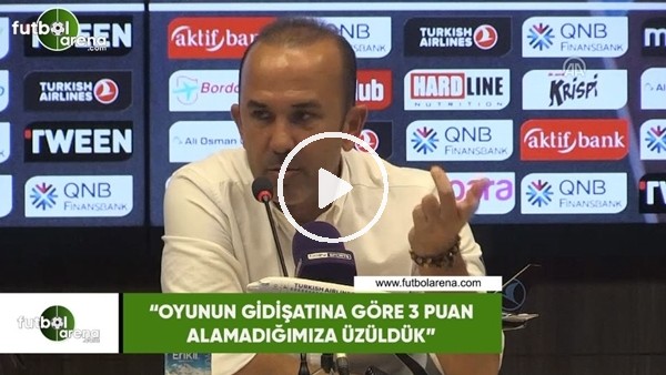 Mehmet Özdilek: "Oyunun gidişatına göre 3 puan alamadığımıza üzüldük"
