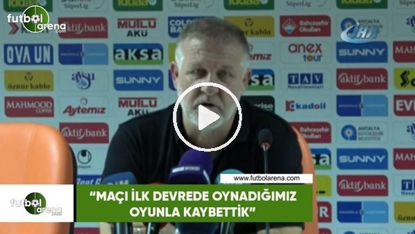 Mesut Bakkal: "Maçı ilk devre oynadığımız oyunla kaybetttik"