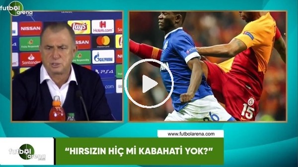 Fatih Terim: "Hırsızın hiç mi kabahati yok?"