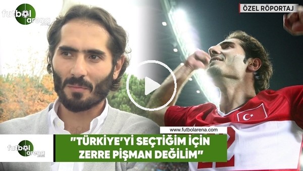 Hamit Altıntop: "Türkiye'yi seçtiğim için pişman değilim"