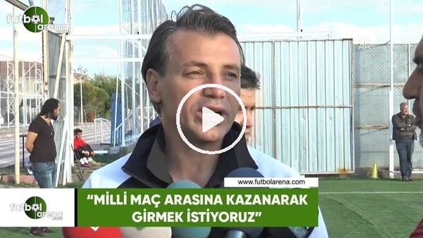 Tamer Tuna: "Milli maç arasına kazanarak girmek istiyoruz"