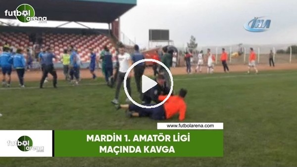 Mardin 1. Amatör Ligi maçında kavga