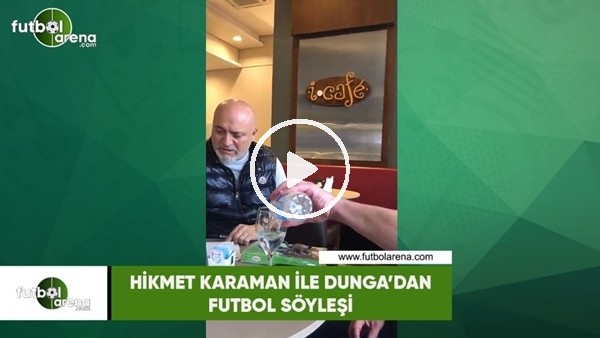 Hikmet Karaman ile Dunga'dan futbol söyleşisi