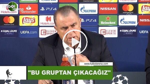 Fatih Terim: "Bu gruptan çıkacağız"