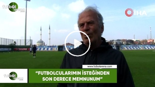 Mustafa Denizli: "Futbolcularımın isteğinden son derece memnunum"