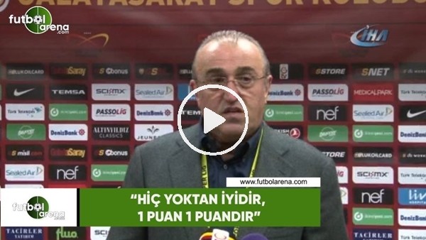 Abdurrahim Albayrak: "Hiç yoktan iyidir, 1 puan 1 puandır"