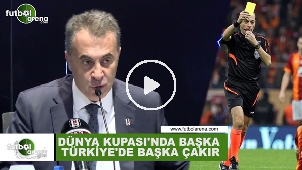 Fikret Orman: "Dünya Kupası'nda başka Türkiye'de başka Cüneyt Çakır"