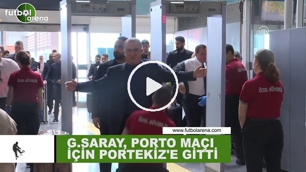 Galatasaray, Portekiz'e gitti