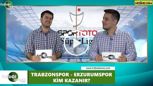 Trabzonspor - Erzurumspor maçını kim kazaznır?