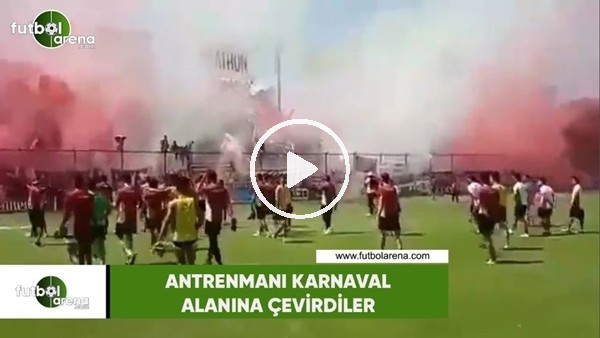 Antrenmanı karnaval alanına çevrdiler