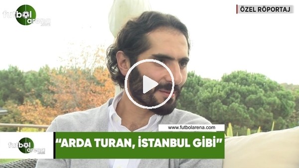 Hamit Altıntop: "Arda Turan, İstanbul gibi"