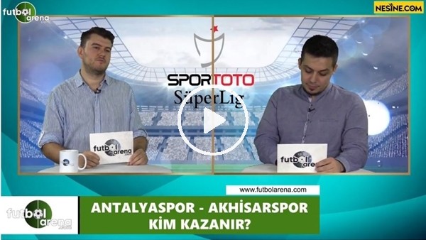 Antalyaspor - Akhisarspor maçını kim kazanr?