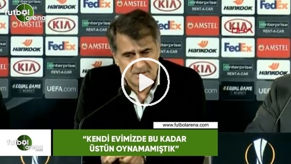 Şenol Güneş: "Kendi evimizde bu kadar üstün oynamamıştık"