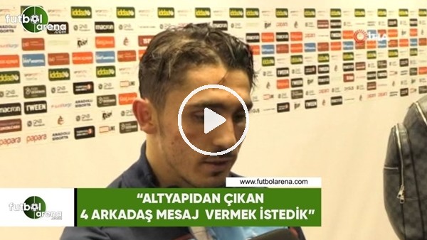 Abdülkadir Ömür: "Altyapıdan çıkan 4 arkadaş mesaj vermek istediK"