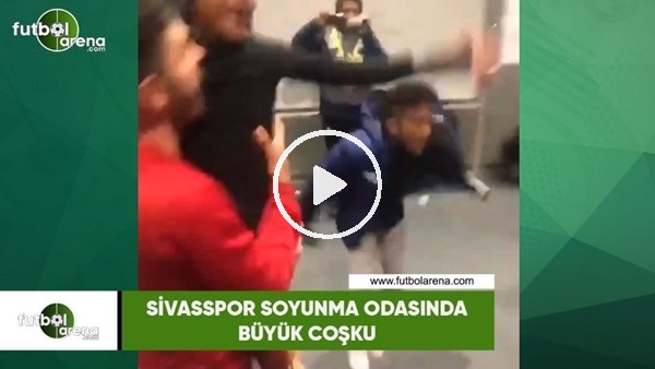 Sivasspor soyunma odasında büyük coşku