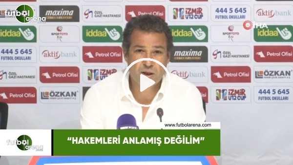 Orhan Kaynak: "Hakemleri anlamış değilim"