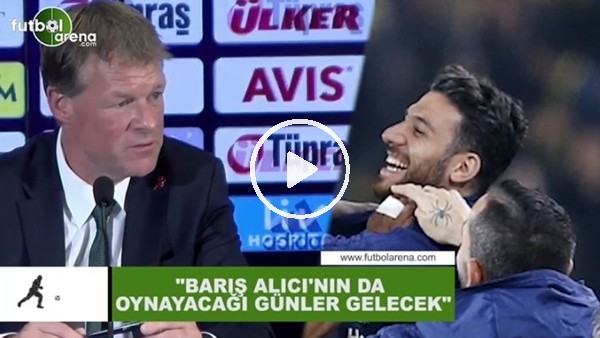 Erwin Koeman: "Barış Alıcı'nın da oynayacağı günler gelecek"