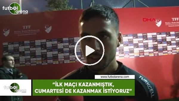 Tarkan Serbest: "İlk maçı kazanmıştık, cumartesi de kazanmak istiyoruz"