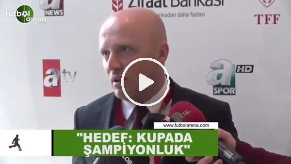 Trabzonspor Yöneticisi Tuncay Uzunal: "Hedefimiz kupada şampiyonluk"