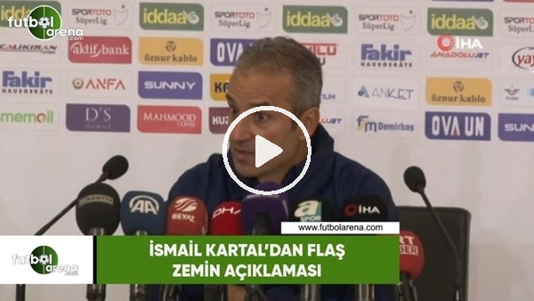İsmail Kartal'dan flaş zemin açıklaması
