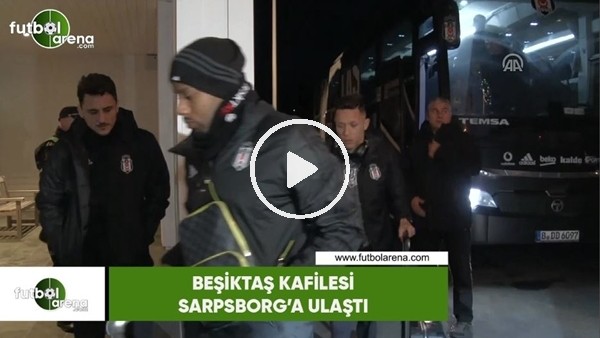 Beşiktaş kafilesi Sarpsborg'a ulaştı