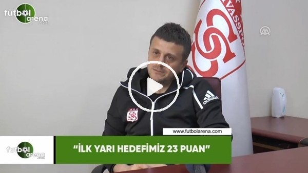 Hakan Keleş: "İlk yarı hedefimiz 23 puan"