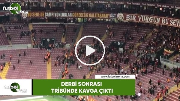 Galatasaray - Fenerbahçe derbisi sonrası tribünde kavga çıktı