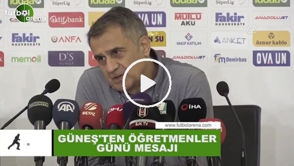 Şenol Güneş'ten Öğretmenler Günü mesajı