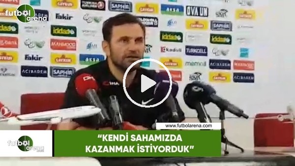 Okan Buruk: "Kendi sahamızda kazamak istiyorduk"